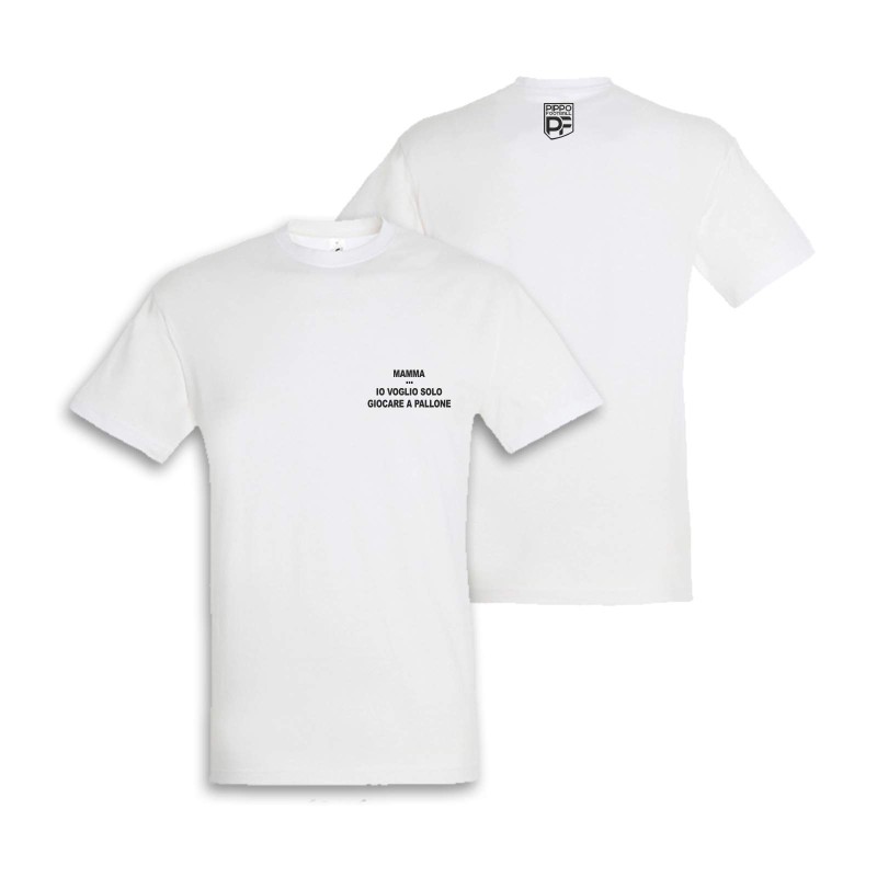 T-SHIRT REGENT BIANCO "MAMMA...IO VOGLIO SOLO GIOCARE A PALLONE"